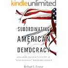 Subordinating American Democracy: Exploring the Functionality of “Dysfunctional” Hyperpartisanship