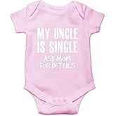 AW Fashions My Uncle Is Single, Ask Mom For Details Baby Bodysuit Funny Infant Clothing Baby Wear Apparel