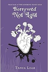 Borrowed, Not Lost (Looking Glass Saga Book 3) Kindle Edition