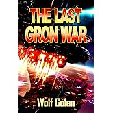 The Last Gron War (The Wilkes Chronicles)