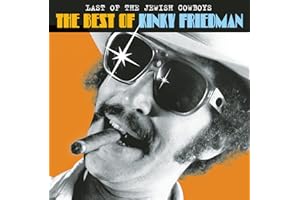 Last Of The Jewish Cowboys: The Best Of Kinky Friedman