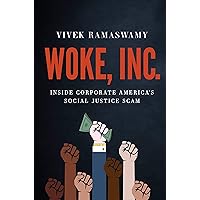 Woke, Inc.: Inside Corporate America's Social Justice Scam