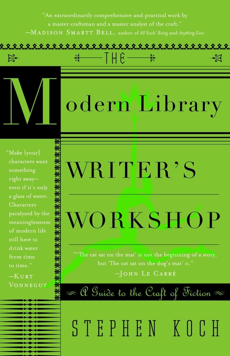 The Modern Library Writer's Workshop: A Guide to the Craft of Fiction  Modern Library Paperbacks: Amazon.de: Stephen Koch: Fremdsprachige Bücher