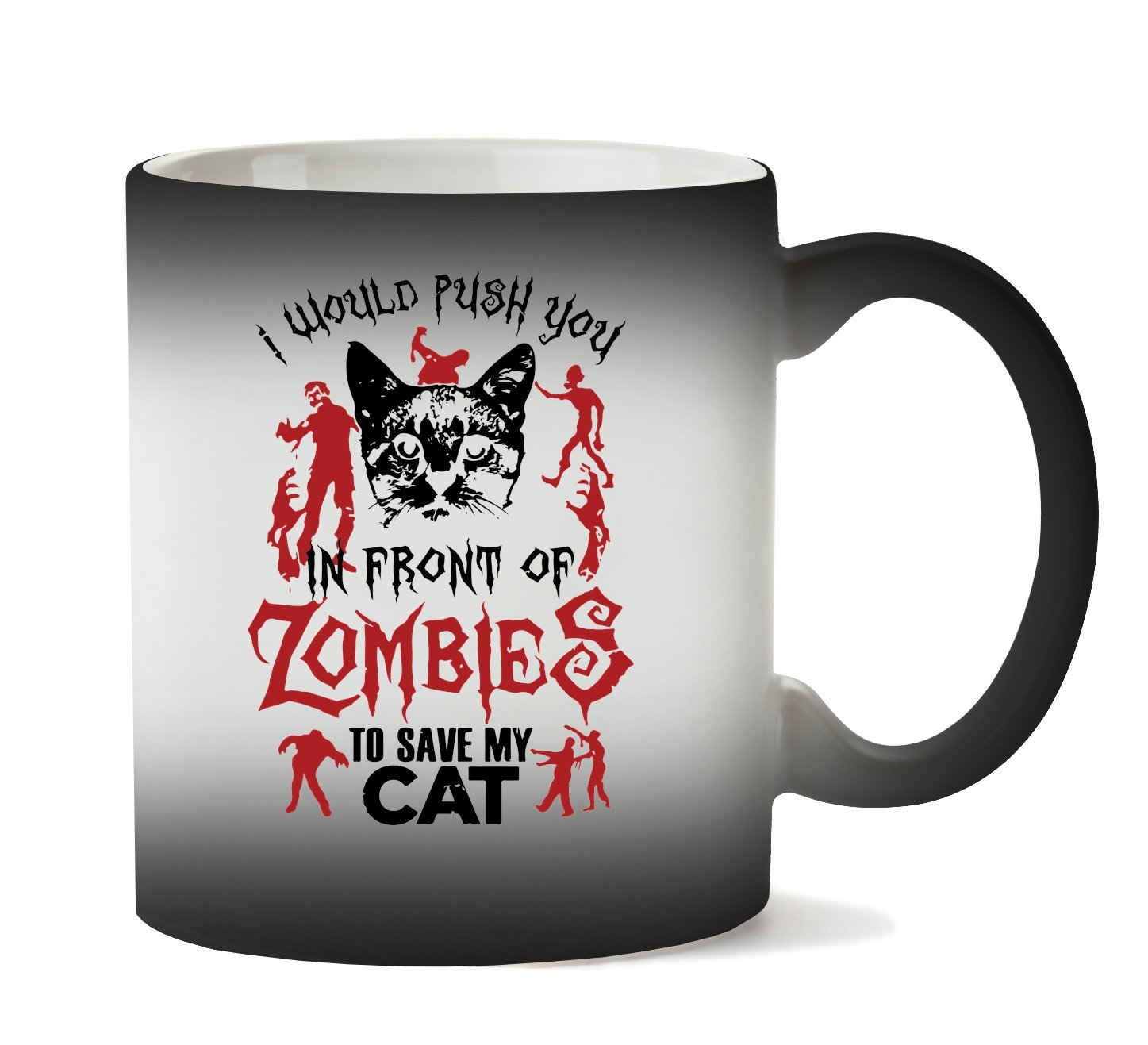 MugWorld I Would Push You In Front of Zombies To Save My Cat Taza ...