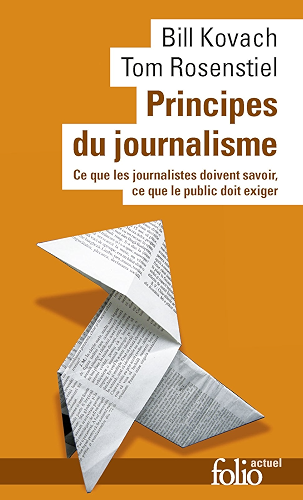 Download Principes du journalisme. Ce que les journalistes doivent savoir, ce que le public doit exiger (Folio actuel t. 160) PDF