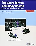 Top Score for the Radiology Boards: Q&A for the