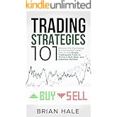Trading Strategies 101: Discover the Psychology of a successful Trader, How to Use Simple Trading and Tools to Thrive in Bull