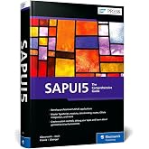SAPUI5: The Comprehensive Guide to Building Modern SAP Fiori Apps with the Latest UI5 Toolkit (SAP PRESS)