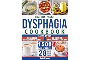 The Ultimate Dysphagia Cookbook: Build Your Confidence with 1500 Days of Simple yet Complete Recipes and Discover Diverse 28-