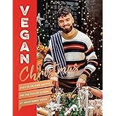 Vegan Christmas: Over 70 Amazing Recipes for the Festive Season