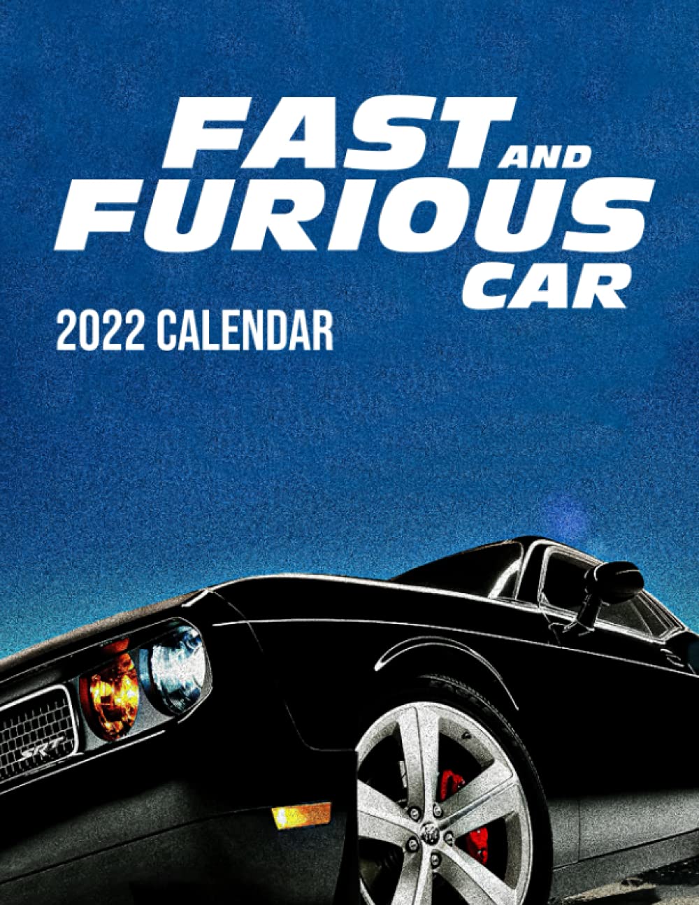 Car Calendar 2022 Fast And Furious Car Calendar 2022: Vivid Monthly Planner Home Office Decor  8.5" X 22" (Open) For Speed Lovers: Prime Books: 9798467581040: Amazon.com:  Books