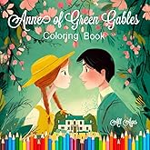 Anne of Green Gables Coloring Book: Plus paper Green Gables theatre activities!