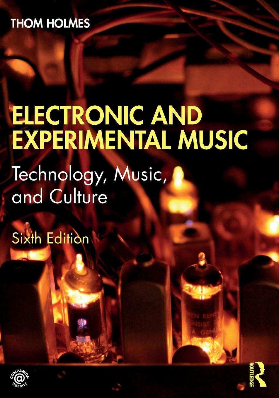 Electronic and Experimental Music: Technology, Music, and Culture