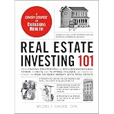 Real Estate Investing 101: From Finding Properties and Securing Mortgage Terms to REITs and Flipping Houses, an Essential Primer on How to Make Money with Real Estate (Adams 101 Series)