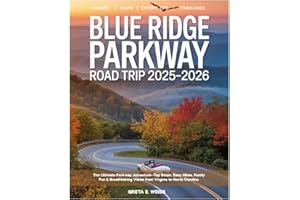 Blue Ridge Parkway Road Trip 2025-2026: Explore Like a Local – Scenic Drives, Hidden Waterfalls, Charming Towns, Hiking Trails & Unforgettable Adventures Along America's Most Scenic Highway.