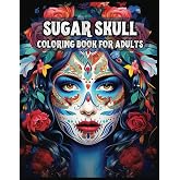 Sugar Skull Coloring Book For Adults: 50 Plus Female Skull Designs Inspired by Día de Los Muertos - Day of the Dead Easy Patterns and Single-sided Pages for Anti-Stress and Relaxation
