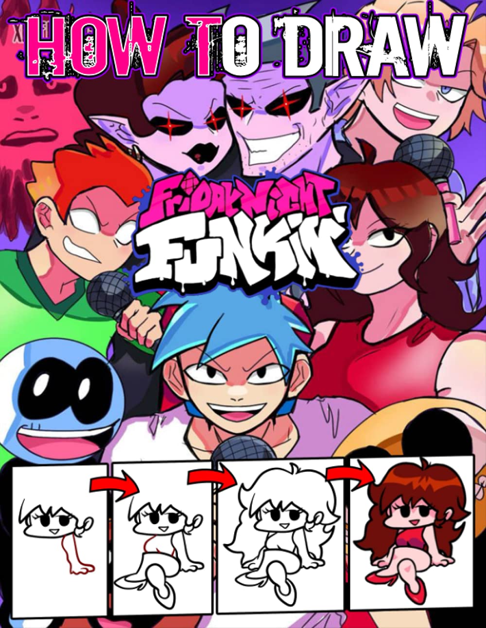 How To Draw Friday Night Funkin A Fabulous Activity Book For Kids And Adults It S Amazing Drawing Time With All Characters Of Friday Night Funkin For Relaxation And Stress Relief Johnson Martin