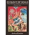 Ecology of Souls: A New Mythology of Death & the Paranormal - Volume Two