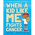 When a Kid Like Me Fights Cancer