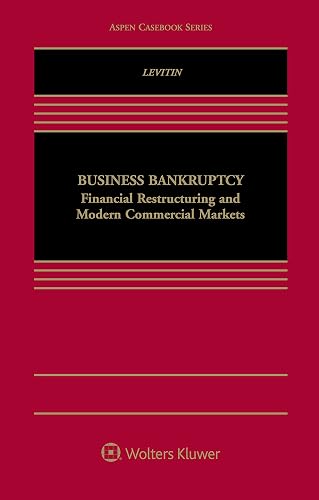 Download Business Bankruptcy: Financial Restructuring and Modern Commercial Markets PDF