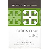 Christian Life (New Studies in Dogmatics)