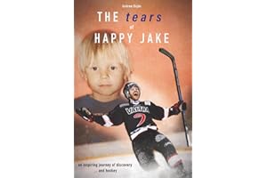 The tears of Happy Jake: an inspiring journey of discovery ... and hockey