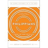 Philippians: Finding Joy When Life Is Hard (The Gospel-Centered Life in the Bible)