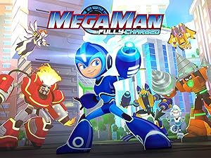 Watch Mega Man Fully Charged Prime Video Watch Mega Man Fully Charged Prime Video