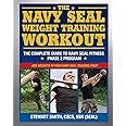 The Navy SEAL Weight Training Workout: The Complete Guide to Navy SEAL Fitness - Phase 2 Program