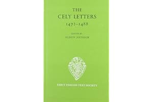 The Cely Letters, 1472-1488 (Early English Text Society Original Series) (VOLUME 273)