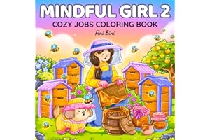 Mindful Girl 2: Coloring Book for Adults and Teens Featuring Cozy Cute Job Scenes and Inspiring Quotes for Calm Moments of Re