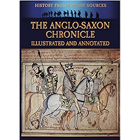 The Anglo-Saxon Chronicle: Illustrated and Annotated (Military History from Primary Sources) book cover The Anglo-Saxon Chronicle: Illustrated and Annotated (Military History from Primary Sources) book cover