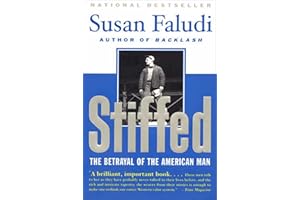 Stiffed: The Betrayal Of The American Man – An Essential Work on the Social and Economic Forces Shaping Modern Masculinity an