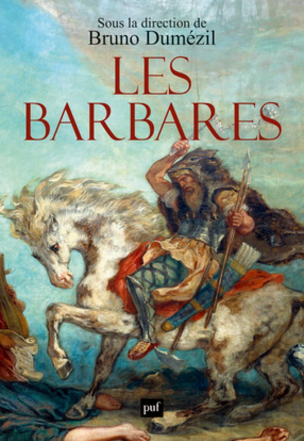 Amazon.fr - Les barbares - Dumézil, Bruno, Collectif - Livres