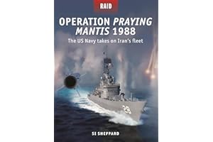 Operation Praying Mantis 1988: The US Navy takes on Iran's fleet