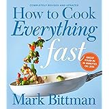 How To Cook Everything Fast Revised Edition: A Quick & Easy Cookbook (How to Cook Everything Series, 6)