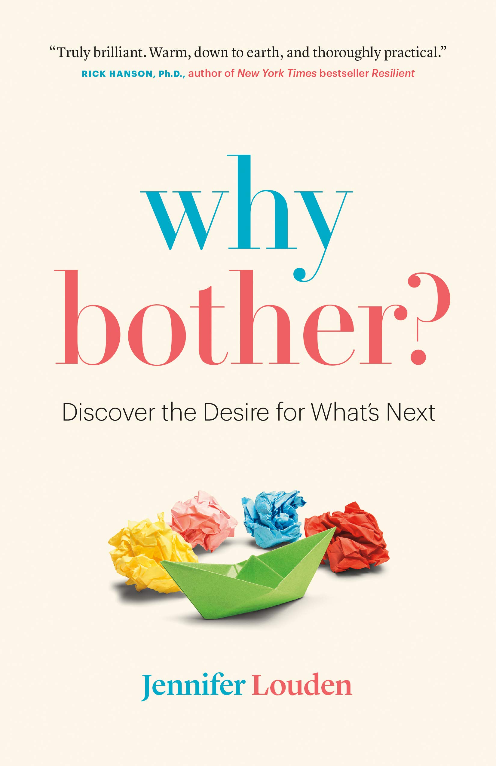Why Bother Discover The Desire For What S Next Louden Jennifer 9781989603123 Amazon Com Books