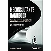 The Consultant's Handbook: Fast-Track Your Career with a Set of Proven Techniques