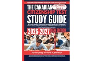 The Canadian Citizenship Test Study Guide 2026-2027: All-in-One Resource to Boost Your Confidence, Master Every Concept with 