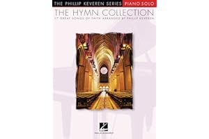 The Hymn Collection: arr. Phillip Keveren The Phillip Keveren Series Piano Solo