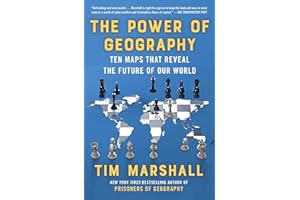 The Power of Geography: Ten Maps That Reveal the Future of Our World (Politics of Place Book 4)