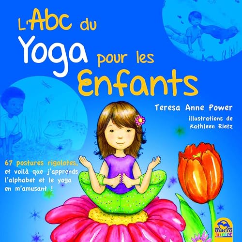 Download L'ABC du yoga pour les enfants : 67 postures rigolotes, et voilà que j'apprends l'alphabet et le yoga en m'amusant ! PDF