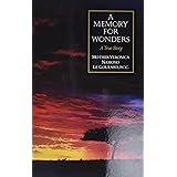 A Memory for Wonders: A True Story