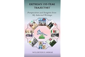 Eritrea’s 135-Year Trajectory: Perspectives and Insights from My Selected Articles