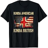 Kinda American Kinda British Dual Citizenship US UK Flag T-Shirt