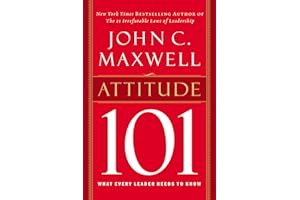 Attitude 101: What Every Leader Needs to Know