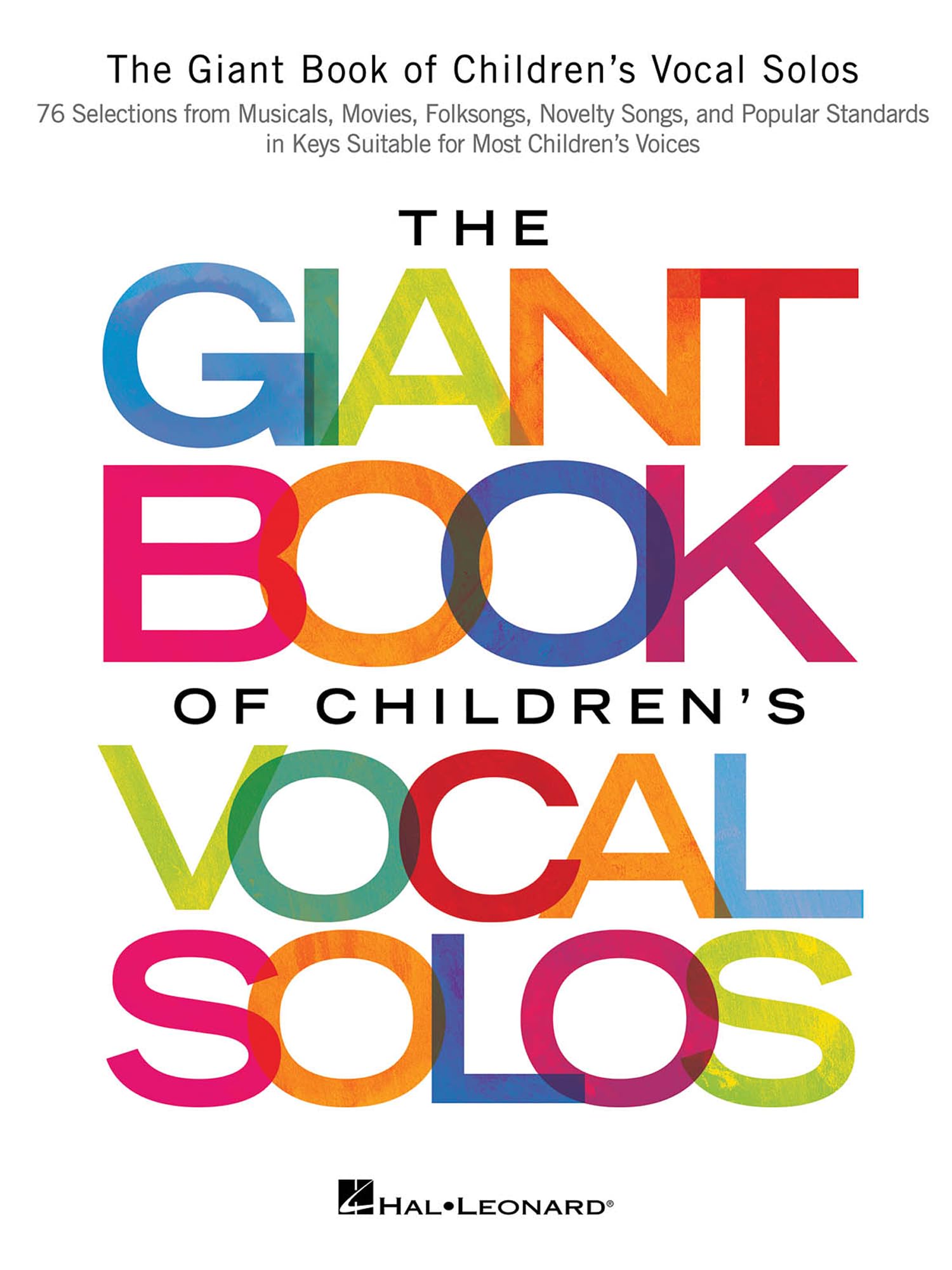 The Giant Book of Children's Vocal Solos | Vocal Sheet Music for Beginners | 76 Selections from Musicals, Movies, and Standards | Piano and Voice ... Novelty Songs, and Popular Standards