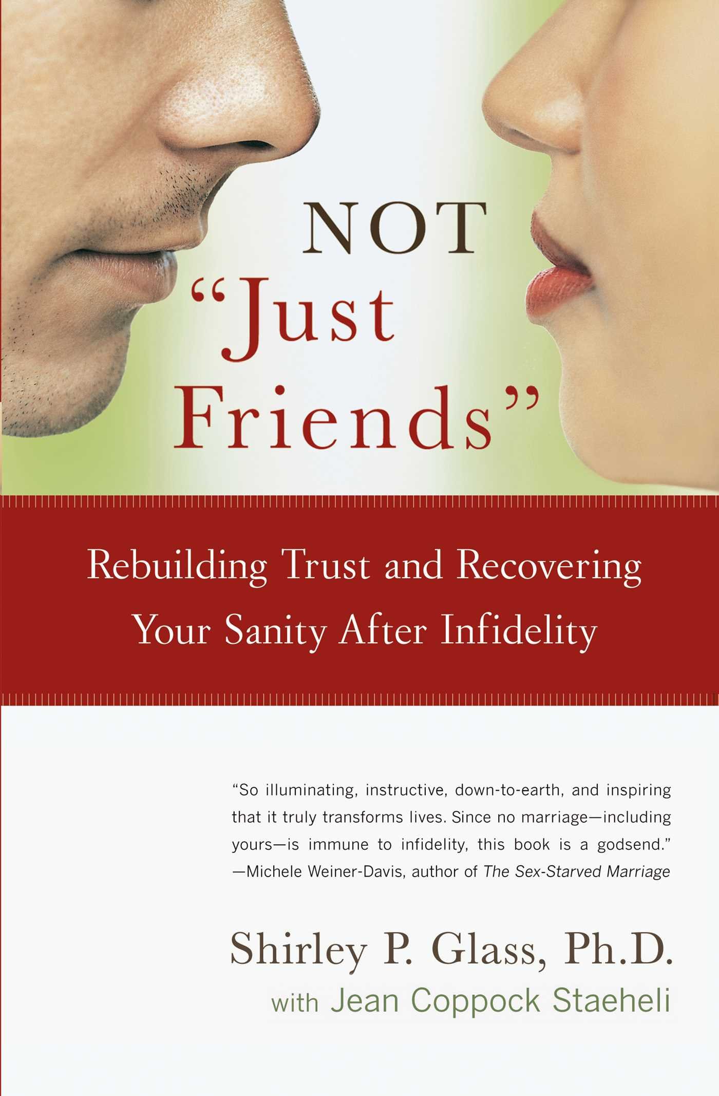 Not Just Friends Rebuilding Trust And Recovering Your Sanity After Infidelity Shirley P Glass Jean Coppock Staeheli Amazon Com Books