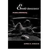 Erotic Innocence: The Culture of Child Molesting