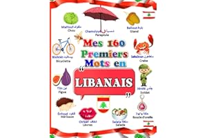 Mes 160 Premiers Mots En LIBANAIS: Un imagier bilingue Français-Libanais pour apprendre la langue Libanais pour les enfants à
